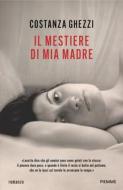 Ebook Il mestiere di mia madre di Ghezzi Costanza edito da Piemme