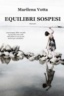 Ebook Equilibri sospesi di Marilena Votta edito da Edizioni Progetto Cultura 2003