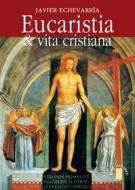 Ebook Eucaristia & vita cristiana di Echevarría Javier edito da Ares