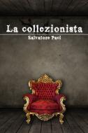 Ebook La collezionista di Salvatore Paci edito da Salvatore Paci