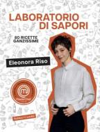 Ebook Laboratorio di sapori di Eleonora Riso edito da Baldini+Castoldi