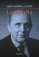 Ebook La mia vita di Giovanni Buccianti edito da Edizioni Cantagalli