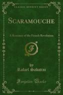 Ebook Scaramouche di Rafael Sabatini edito da Forgotten Books