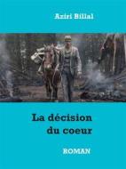 Ebook La décision du coeur di Aziri Billal edito da Books on Demand