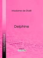 Ebook Delphine di Ligaran, Madame de Staël edito da Ligaran