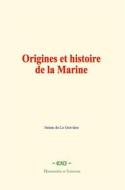 Ebook Origines et histoire de la Marine di Jurien De La Gravière edito da EHS