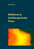 Ebook Heilfaktoren im Sozialtherapeutischen Prozess di Ralph Melas Große edito da Books on Demand