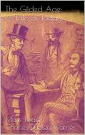 Ebook The Gilded Age: A Tale of Today di Mark Twain, Charles Dudley Warner edito da Simone Vannini