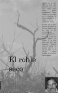 Ebook El roble seco di Carlos Rodriguez edito da Books on Demand