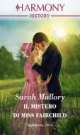 Ebook Il mistero di Miss Fairchild di Sarah Mallory edito da HarperCollins