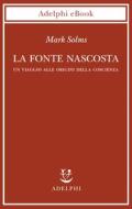 Ebook La fonte nascosta di Mark Solms edito da Adelphi