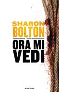 Ebook Ora mi vedi di Bolton Sharon edito da Mondadori