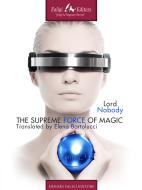 Ebook The supreme force of Magic (emsg_1) di Nobody Lord edito da Faligi Editore