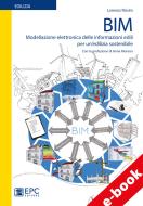 Ebook BIM - Modellazione elettronica delle informazioni edili per un’edilizia sostenibile di LORENZO NISSIM edito da EPC
