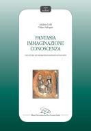 Ebook Fantasia Immaginazione Conoscenza di Andrea Colli, Chiara Selogna edito da LED Edizioni Universitarie