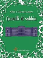 Ebook Castelli di sabbia di Claude Askew Alice edito da Scrittura & Scritture