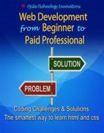 Ebook Web Development from Beginner to Paid Professional di Ojula Technology Innovations edito da Ojula Technology Innovations