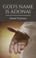 Ebook God&apos;s Name is Adonai di Daniel Thomson edito da RWG Publishing