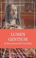Ebook Lumen gentium di San Paolo VI edito da Le Vie della Cristianità