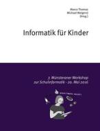 Ebook Informatik für Kinder di Marco Thomas edito da Books on Demand