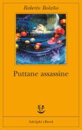 Ebook Puttane assassine di Roberto Bolaño edito da Adelphi