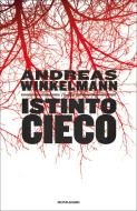 Ebook Istinto cieco di Winkelmann Andreas edito da Mondadori
