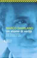 Ebook Un atomo di verità di Marco Damilano edito da Feltrinelli Editore