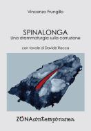 Ebook Spinalonga. Una drammaturgia sulla corruzione di Vincenzo Frungillo edito da Editrice ZONA
