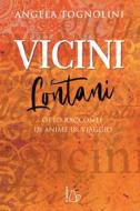 Ebook Vicini Lontani di Angela Tognolini edito da Editrice Il Castoro