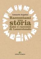 Ebook Raccontami una storia di Angelini Leonardo edito da Edizioni di Pagina