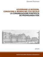 Ebook Governare le missioni, conoscere il mondo nel XVII secolo di Giovanni Pizzorusso edito da Sette Città