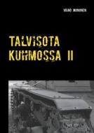 Ebook Talvisota Kuhmossa II di Väinö Mononen edito da Books on Demand