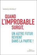 Ebook Quand l&apos;improbable surgit di Yannick Roudaut edito da La mer salée
