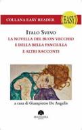 Ebook La Novella del Buon Vecchio e della Bella Fanciulla e altri racconti di Italo Svevo edito da Mauna Kea Edizioni
