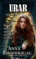 Ebook Urar: Novela (Hrvatsko Izdanje, Croatian Edition) di Anna Erishkigal edito da Seraphim Press