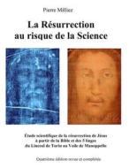 Ebook La Résurrection au risque de la Science di Pierre Milliez edito da Books on Demand