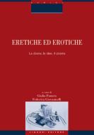 Ebook Eretiche ed erotiche di Giulia Fanara, Federica Giovannelli edito da Liguori Editore