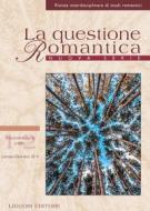 Ebook La questione Romantica di Annalisa Goldoni, Lilla Maria Crisafulli edito da Liguori Editore