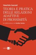 Ebook Teoria e pratica delle relazioni adattative di prossimità di Maurizio Sacconi edito da IlSole24Ore Publishing and Digital