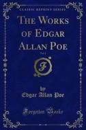 Ebook The Works of Edgar Allan Poe di Edgar Allan Poe edito da Forgotten Books