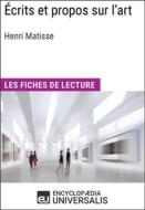 Ebook Écrits et propos sur l&apos;art d&apos;Henri Matisse di Encyclopaedia Universalis edito da Encyclopaedia Universalis