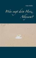 Ebook Was sagt dein Herz, Allysson? di Antje Steffen edito da Books on Demand