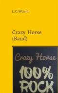 Ebook Crazy Horse (Band) di L. C. Wizard edito da Books on Demand