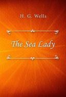 Ebook The Sea Lady di H. G. Wells edito da Classica Libris