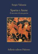 Ebook Sparta e Atene di Sergio Valzania edito da Sellerio Editore