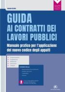 Ebook Guida ai contratti dei lavori pubblici di Antonio Cirafisi edito da Dario Flaccovio Editore