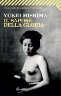 Ebook Il sapore della gloria di Yukio Mishima edito da Feltrinelli Editore