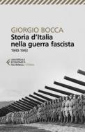 Ebook Storia d'Italia nella guerra fascista di Giorgio Bocca edito da Feltrinelli Editore