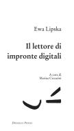 Ebook Il lettore di impronte digitali di Ewa Lipska edito da Donzelli Editore