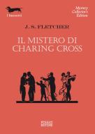 Ebook Il mistero di Charing Cross di J. S. Fletcher edito da Polillo Editore